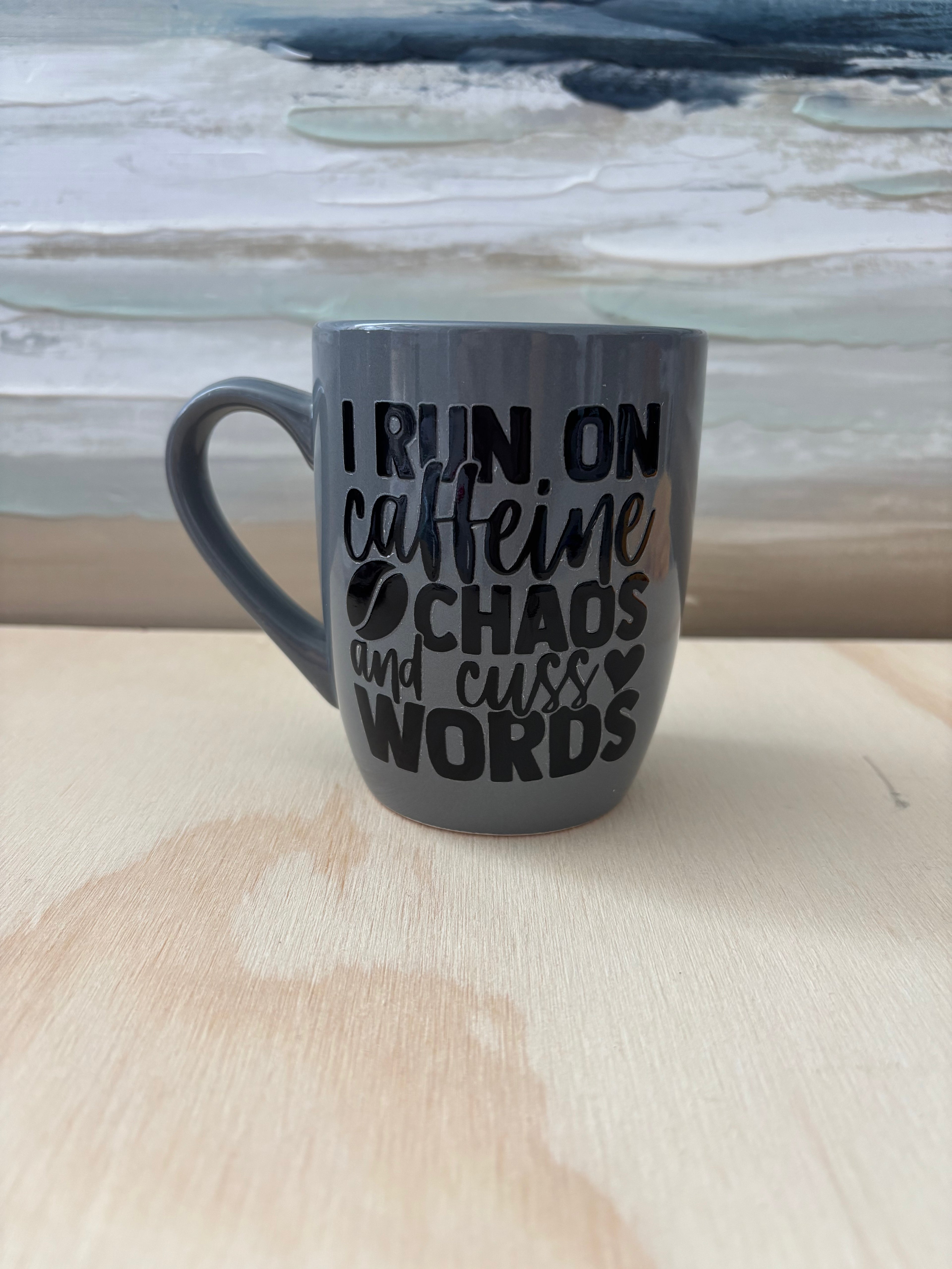 I Run On Caffeine , Chaos, and Cuss Words Mug