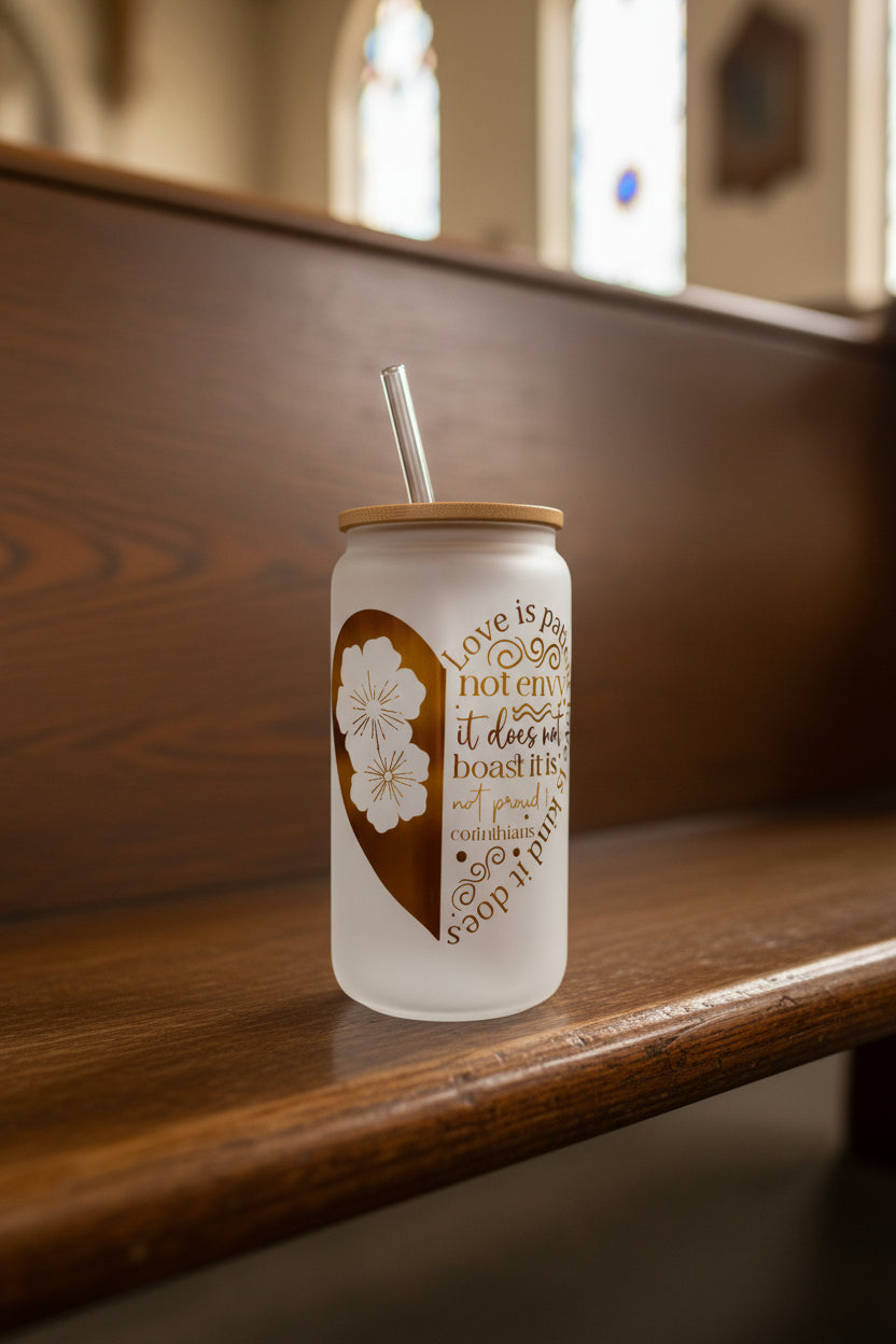 Glass Straw Cup with Lid “ Love is Patient “