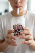 Glass Straw Cup With Lid “ Sarcasm Is My Love Language”